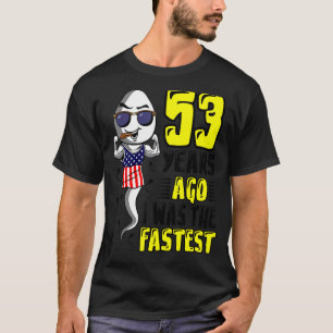 Vor 53 Jahren war ich der schnellste 53. Geburtsta T-Shirt