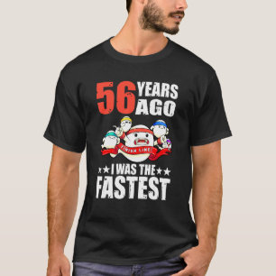 Vor 56 Jahren war ich das schnellste 56. Geburtsta T-Shirt