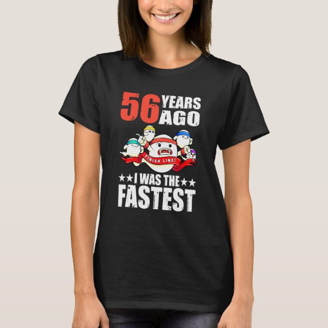 Vor 56 Jahren war ich das schnellste 56. Geburtsta T-Shirt (Vorderseite)