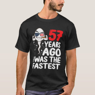 Vor 57 Jahren war ich der schnellste 57. Geburtsta T-Shirt