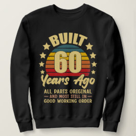 Vor 60 Jahren Gebaut Alle Teile Original 60. Gebur Sweatshirt