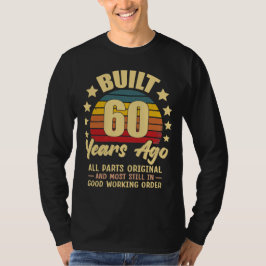 Vor 60 Jahren Gebaut Alle Teile Original 60. Gebur T-Shirt