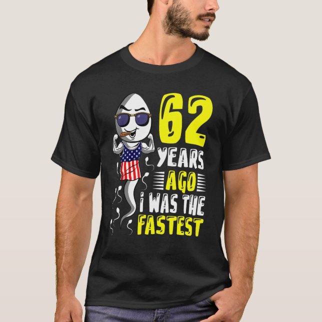 Vor 62 Jahren war ich der schnellste 62. Geburtsta T-Shirt (Vorderseite)