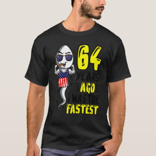 Vor 64 Jahren war ich der schnellste 64. Geburtsta T-Shirt
