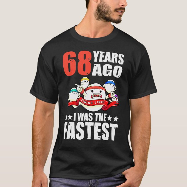 Vor 68 Jahren war ich das schnellste 68. Geburtsta T-Shirt (Vorderseite)