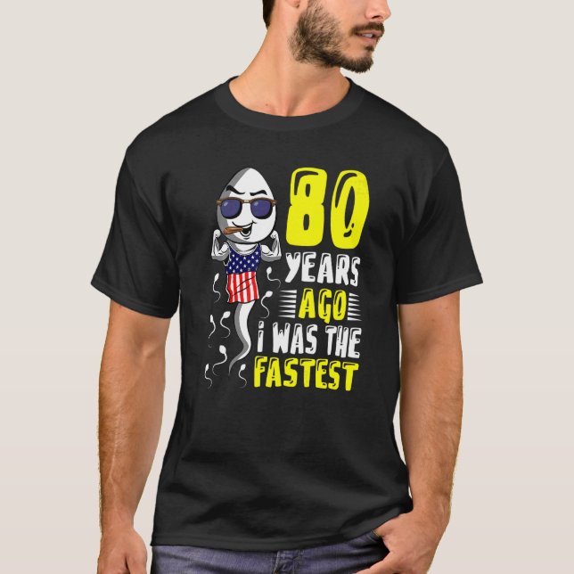 Vor 80 Jahren war ich der schnellste 80. Geburtsta T-Shirt (Vorderseite)
