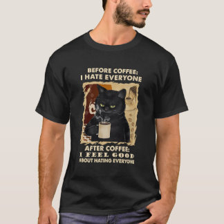 Vor dem Kaffee E ich alle nach dem Kaffee schwarze T-Shirt