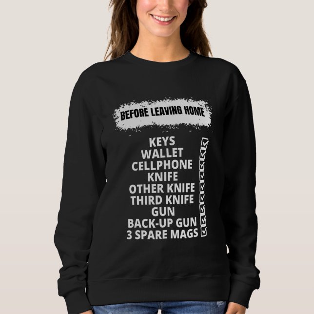 Vor dem Verlass von Zuhause Keys Wallet Handy-Mess Sweatshirt (Vorderseite)