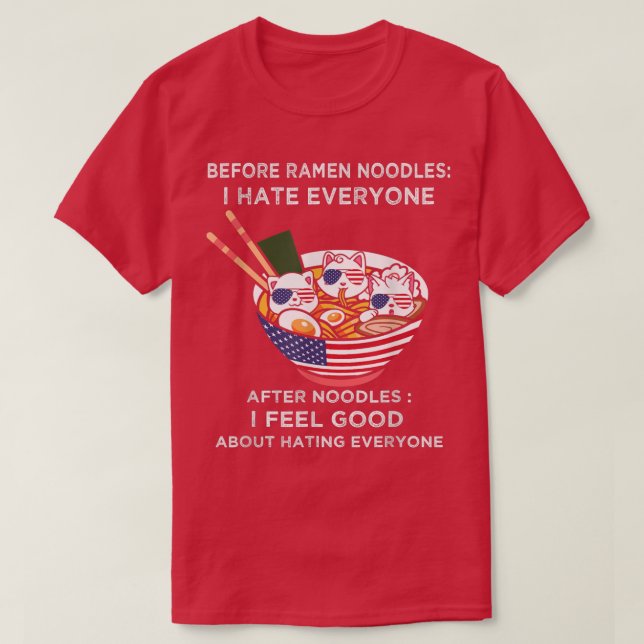 Vor den Ramen-Nudeln hasse ich jeden Niedlichen Ka T-Shirt (Design vorne)