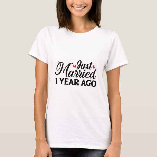 Vor einem Jahr noch verheiratet T-Shirt (Vorderseite)