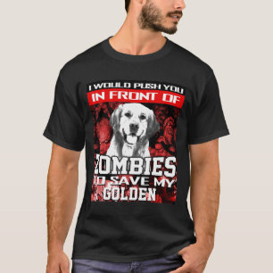Vor Zombies, um Golden Retriever Hund H Retten T-Shirt