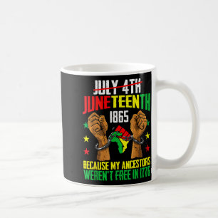 Vorfahren waren nicht 1776 juneteenth 1865 4. Juli Kaffeetasse