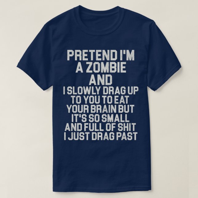 Vorgeben im a Zombie T-Shirt (Design vorne)
