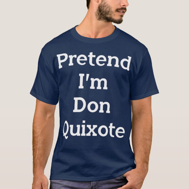 Vorgeben im Don Quixote Costume Funny Halloween T-Shirt (Vorderseite)