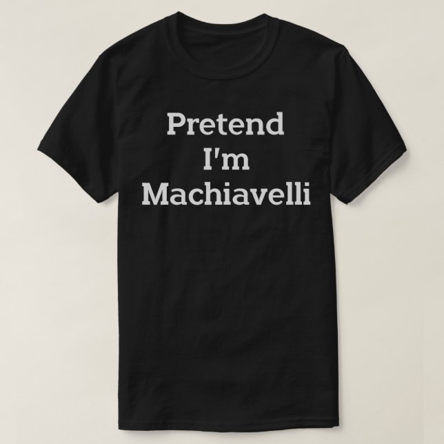 Vorgeben im Machiavelli Costume Funny Halloween Pa T-Shirt (Design vorne)