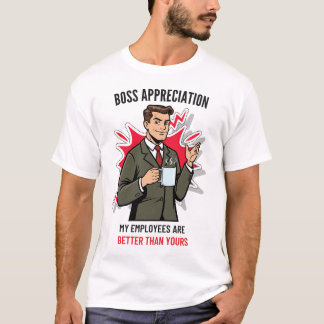 Vorgesetzten-Schätzung Meine Mitarbeiter sind bess T-Shirt