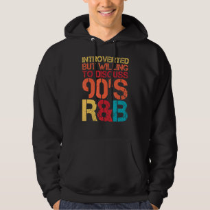 Vorgestellt, aber bereit, 90er RNB R&B Int. zu dis Hoodie