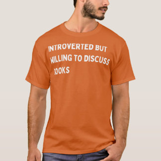 Vorgestellt, aber bereit, Bücher zu diskutieren3 T-Shirt