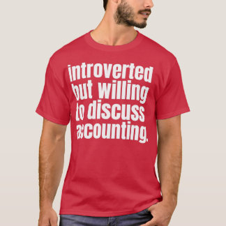 Vorgestellt, aber bereit, über Rechnungslegung zu T-Shirt
