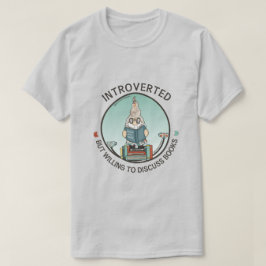 Vorgestellt, aber willens, Bücher zu diskutieren T-Shirt