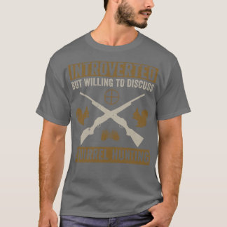 Vorgestellt, aber willens, Eichhörnchen Huntin zu  T-Shirt
