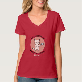 Vorgestellt, aber willens, Katzen zu diskutieren - T-Shirt
