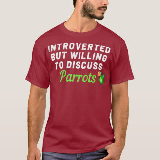 Vorgestellt, aber willens, Parrots lustig zu disku T-Shirt