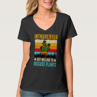 Vorgestellt, aber willens, Pflanze zu diskutieren T-Shirt
