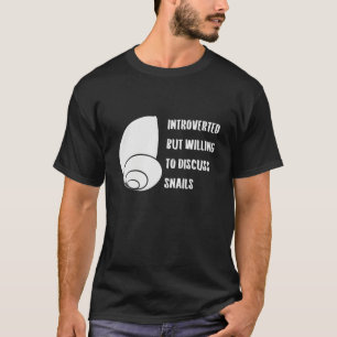 Vorgestellt, aber willens, Schnecken in der Landwi T-Shirt