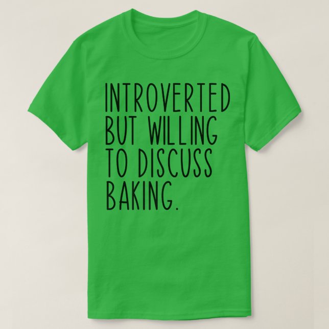 Vorgestellt, aber willens, über Backbäckerei F zu  T-Shirt (Design vorne)