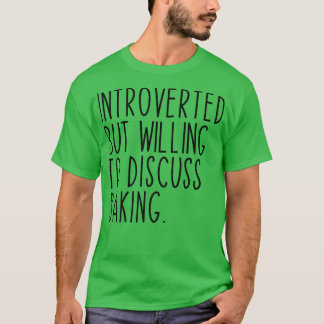 Vorgestellt, aber willens, über Backbäckerei F zu  T-Shirt