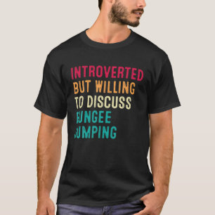 Vorgestellt, aber willens, über Bungee Jumping zu T-Shirt