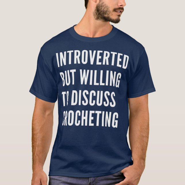 Vorgestellt, aber willens, über Crocheting zu disk T-Shirt (Vorderseite)