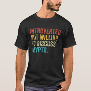 Vorgestellt, aber willens, über Crypto Trader zu d T-Shirt