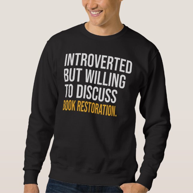 Vorgestellt, aber willens, über die Wiederherstell Sweatshirt (Vorderseite)