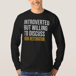 Vorgestellt, aber willens, über die Wiederherstell T-Shirt