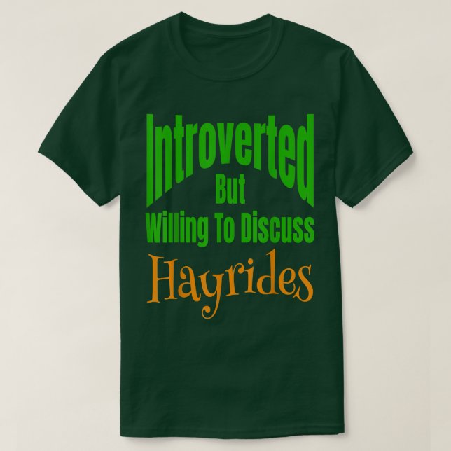 Vorgestellt, aber willens, über Hayrides zu diskut T-Shirt (Design vorne)