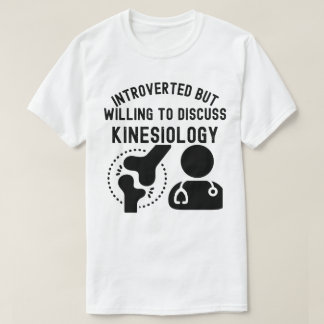 Vorgestellt, aber willens, über Kinesiologie zu di T-Shirt