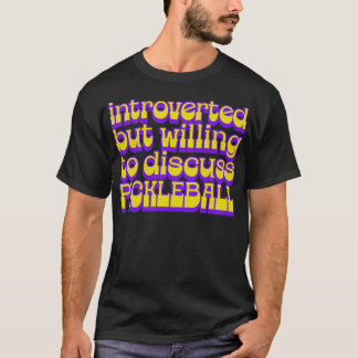 Vorgestellt, aber willens, über Pickleball zu disk T-Shirt