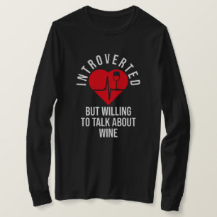 Vorgestellt, aber willens, über Wein T - Shirt zu 