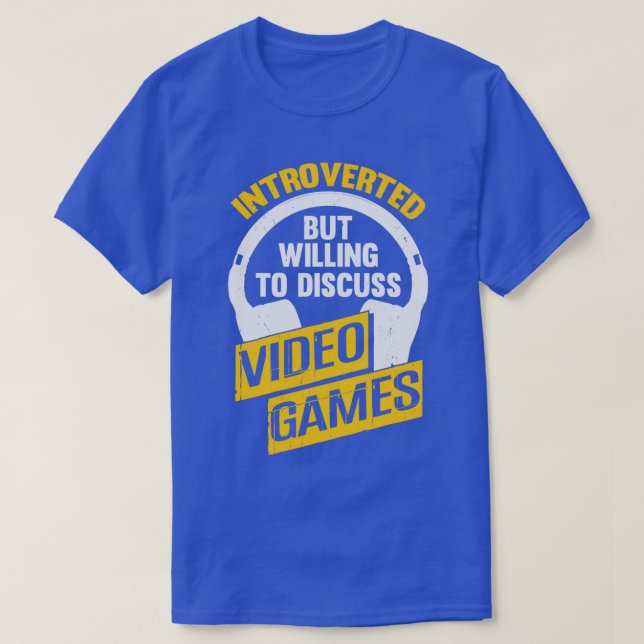 Vorgestellt, aber willens, Videospiele zu diskutie T-Shirt (Design vorne)