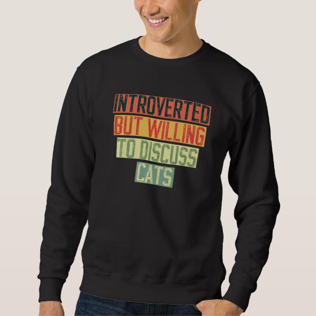 Vorgestellt, aber willens zu diskutieren Katzen Kä Sweatshirt (Vorderseite)