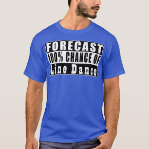 Vorhersage 100 Chance für Line Dance Trainer Land T-Shirt