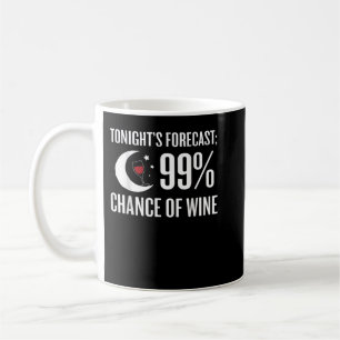 Vorhersage 99 Chance Wein Funny Wine Lover T-Shir Kaffeetasse
