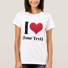 Vorlage für Herz (Eigene Vorlage hinzufügen) T-Shirt