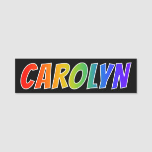 Vorname "CAROLYN": Spaß-Regenbogen-Farbton Namensschild