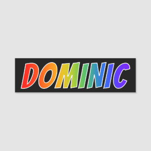 Vorname "DOMINIC": Spaß-Regenbogen-Farbton Namensschild