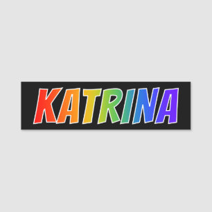 Vorname "KATRINA": Spaß-Regenbogen-Farbton Namensschild