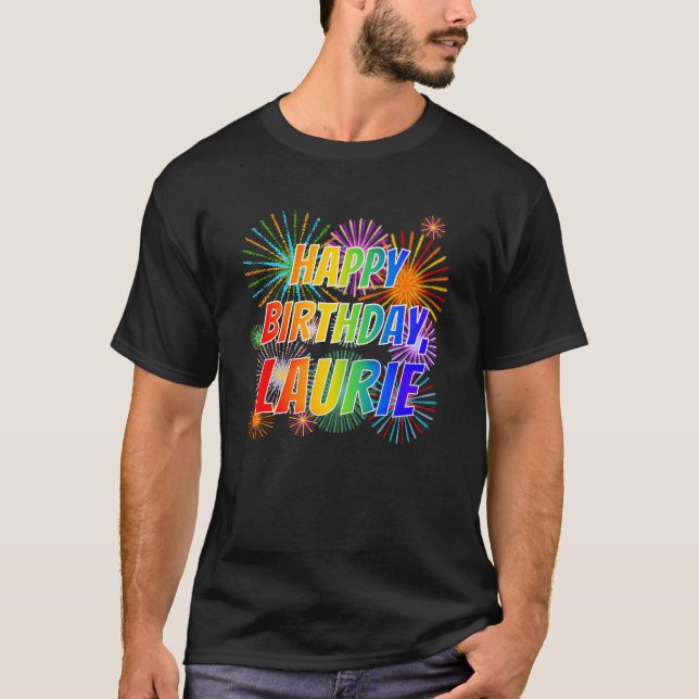 Vorname "LAURIE", Fun "HAPPY BIRTHDAY" T-Shirt (Vorderseite)