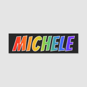 Vorname "MICHELE": Spaß-Regenbogen-Farbton Namensschild